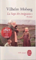 La Saga Des émigrants Tome I : Au Pays (2011) De Wilhelm Moberg - Other & Unclassified