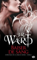 L'héritage De La Dague Noire Tome I : Baiser De Sang (2016) De J. R. Ward - Geheimleer