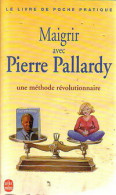 Maigrir Avec Pierre Pallardy (1998) De Pierre Pallardy - Salud