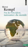 Fin De L'Occident, Naissance Du Monde (2014) De Hervé Kempf - Natualeza