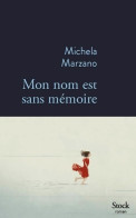 Mon Nom Est Sans Mémoire (2022) De Michela Marzano - Altri & Non Classificati