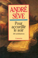 Pour Accueillir Le Soir (1994) De André Sève - Autres & Non Classés