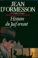 Histoire Du Juif Errant (1990) De Jean D'Ormesson - Autres & Non Classés