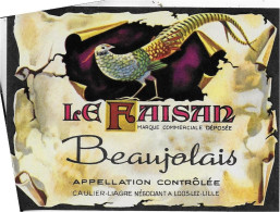 ETIQUETTE         NEUVE  VIN  LE FAISAN BEAUJOLAIS CAULIER LIAGRE LOSS LEZ LILLE - Otros & Sin Clasificación