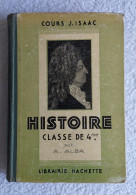 Cours J. ISSAC - Histoire Classe 4 ème Par A. Alba - Librairie Hachette - 1939 - Non Classificati