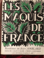 Les Maquis De France, Peintures De Jean Amblard. Textes De Auguste Gillot, Paul Éluard, Elsa Triolet, Jacques Gaucheron. - Guerre 1939-45