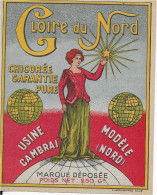 ETIQUETTE         NEUVE   CHICOREE GLOIRE DU NORD CAMBRAI NORD - Kaffee & Chicorée