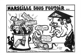 "MARSEILLE SOUS FOUTOIR ... " - LARDIE Jihel Tirage 85 Ex. Caricature Politique VIGOUROUX Franc-maçonnerie - CPM - Non Classés