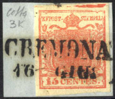 Piece 1851, Frammento Da Cremona Il 16.6 Con 15 Cent. Rosso Vermiglio Intenso Tipo I Con Spazio Tipografico In Alto E Di - Lombardo-Venetien