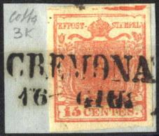 Piece 1851, Frammento Da Cremona Il 16.6 Con 15 Cent. Rosso Vermiglio Intenso Tipo I Con Spazio Tipografico In Alto E Di - Lombardo-Veneto