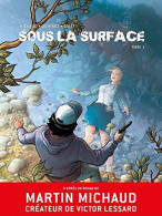 Sous La Surface BD T01 - Autres & Non Classés