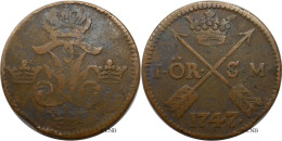 Suède - Royaume - Frédéric Ier - 1 öre S.M. 1747 - TB/VF25 - Mon5875 - Zweden