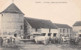 PAVANT (Aisne) - La Ferme - Départ Pour Les Champs - Attelages De Boeufs, Fontaine - Voyagé (2 Scans) - Sonstige & Ohne Zuordnung