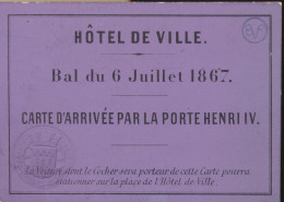 HOTEL DE VILLE = BAL DU 6 JUILLET 1867 = CARTE D'ARRIVEE PAR LA PORTE HENRI IV.  10 X 7 CM            2 SCANS - Altri & Non Classificati