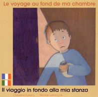 Le Voyage Au Fond De Ma Chambre: Edition Billingue Français-italien - Autres & Non Classés