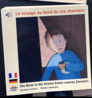 Le Voyage Au Fond De Ma Chambre: Die Reise In Die Letzten Ecken Meines Zimmers : Edition Bilingue Français-allemand - Andere & Zonder Classificatie