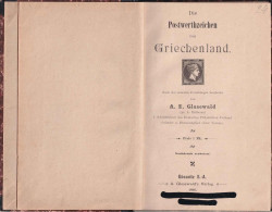 Die Postwertzeichen Von Griechenland Von A.E. Glasewald, Verlag Gössnitz S.-A., 1896 - Altri & Non Classificati
