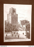 Incisione Del 1891 Oristano, Piazza Del Mercato E Torre San Cristoforo Sardegna - Before 1900