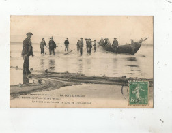 MONTALIVET LES BAINS (MEDOC) 4767 LA PECHE A LA PINASSE LE LONG DE L'ATLANTIQUE 1907 - Autres & Non Classés