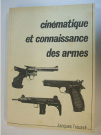 Cinématique Et Connaissance Des Armes , Jacques Trausch, Dédicacé - Französisch