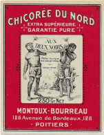 ETIQUETTE         NEUVE   CHICOREE   DU NORD AUX DEUX NOIRS MONTOUX BOURREAU POITIERS - Cafés Y Achicoria