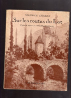 MAURICE CHABAS Alphonse De Chateaubriant SUR LES ROUTES DU LOT J.DE GIGORD 1936 - Unclassified