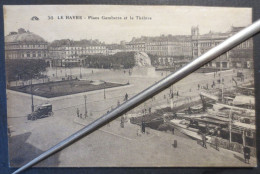 76 - Le Havre - CPA - Place Gambetta Et Le Théâtre - CAP N° 38  - TBE - - Zonder Classificatie