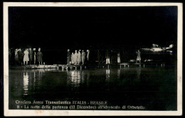 Posta Aerea - Documenti - Cartolina Fotografica Crociera Aerea Italia/Brasile "La Notte Della Partenza (17 Dicembre) All - Autres & Non Classés