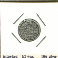 1/2 FRANC 1906 SCHWEIZ SWITZERLAND Münze SILBER #AS477.D.A - Andere & Zonder Classificatie