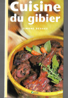 Cuisine Du Gibier Simone Devaux BR TBE  édition Artemis 2000 C - Gastronomía