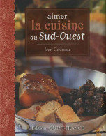 Aimer La Cuisine Du Sud-Ouest - Andere & Zonder Classificatie