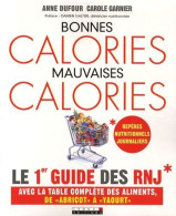 Bonnes Calories Mauvaises Calories: Le 1er Guide Des RNJ - Autres & Non Classés