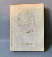 Anno 1952 - Le Monde à Table -  Illustré - Doré Ogrizek - Ed. Odé - Gastronomie