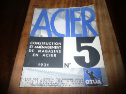 ARCHITECTURE REVUE ACIER N° 5 CONSTRUCTION ET AMENAGEMENT DE MAGASINS EN ACIER OTUA 1931 - Arte