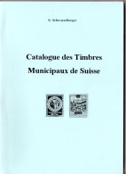 SUISSE Fiscaux Locaux Catalogue Des Timbres Municipaux, Par G. Schwarzelberger 80 Pages Fiscal - Fiscaux