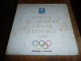 SPORT JEAN PIERRE TAILLANDIER ROBERT CHASTAGNOL Xè JEUX OLYMPIQUES D'HIVER GRENOBLE 1968 EDITIONS B. ARTHAUD 1967 - Deportes