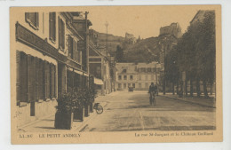 LES ANDELYS - LE PETIT ANDELY - La Rue Saint Jacques Et Le Château Gaillard - Les Andelys