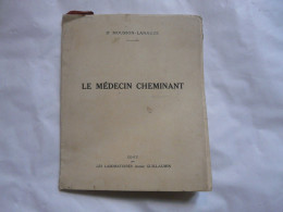 LE MEDECIN CHEMINANT - Dr MOUSSON-LANAUZE - Historia