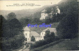 15 - Cantal - Vic-sur-Cère - Les Sources Et Grand Hôtel De La Compagnie D'Orléans - Sonstige & Ohne Zuordnung