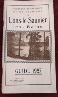 Lons Le Saunier Guide 1927 - 63 Pages Jura - Dépliants Turistici