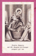 Santino, Holy Card- Nostra Signora Del SS Rosario Di Pompei- Con Approvazione Eccleesiastica- 97x 59mm- - Images Religieuses