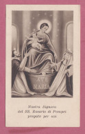 Santino, Holy Card- Nostra Signora Del SS Rosario Di Pompei- Con Approvazione Eccleesiastica- 97x 59mm- - Devotieprenten