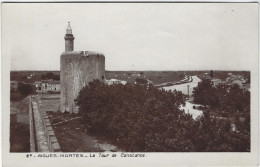 AIGUES MORTES  LA TOUR DE CONSTANCE  VOIR TAMPON AU VERSO - Aigues-Mortes