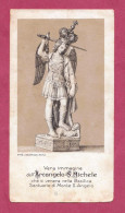 Santino. Holy Card- Vera Immagine Dell'Arcangelo S. Michele Che Si Venera Nella Basilica Santuario Di Monte S.Angelo- - Andachtsbilder