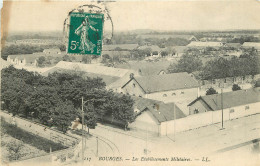 18 - BOURGES - LES ETABLISSEMENTS MILITAIRES - Bourges