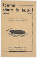 COMMENT DETRUIRE LES TAUPES Méthode Assurant La Destruction Des Taupes à La Portée De Tous. EMILE RETAILLEAU , TAUPIER - Animali