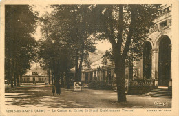 03 - NERIS LES BAINS - LE CASINO ET ENTREE DU GRAND ETABLISSEMENT THERMAL - Neris Les Bains