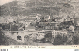 39 SAINT CLAUDE LE NOUVEAU PONT CENTRAL - Saint Claude