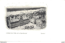 BELGIQUE ANVERS L'HOTEL DE VILLE ET LE BAS ESCAUT - Antwerpen