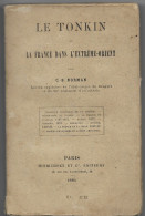 LE TONKIN Ou LA FRANCE DANS L'EXTREME ORIENT Par C.B. NORMAN - Geschichte